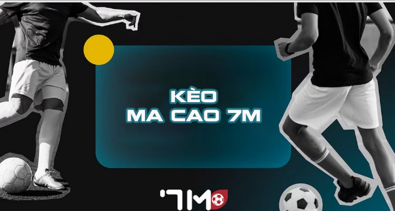 7m cn Ma cao – Trang web xem bóng đá uy tín nhất